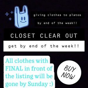 CLOSET CLEAR OUT!!! GONE BY SUNDAY